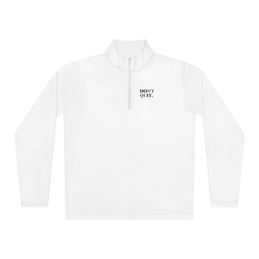 MRP's Don’t Quit Unisex Quarter-Zip Pullover